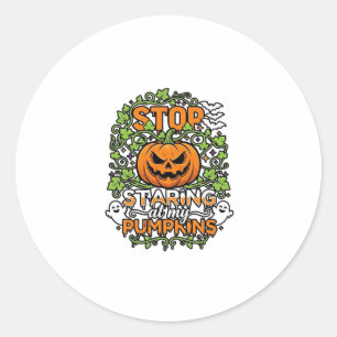 Stop Staring Pumpkins Halloween Ghosts Bats_1 Classic Round Sticker
