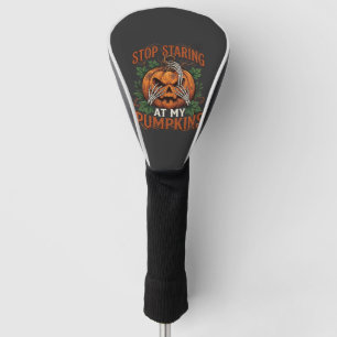 Stop Staring Pumpkins Halloween Skeleton Hands_1 Golf Head Cover