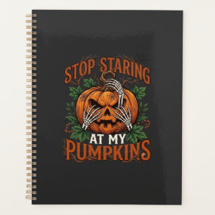 Stop Staring Pumpkins Halloween Skeleton Hands_1 Planner