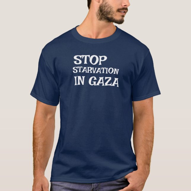 STOP STARVATION IN GAZA T-Shirt (Front)