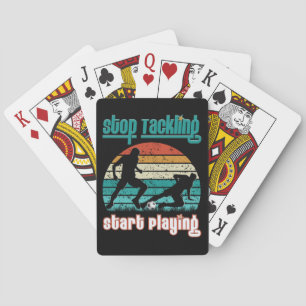 Stop Tackling Start Playing Cards