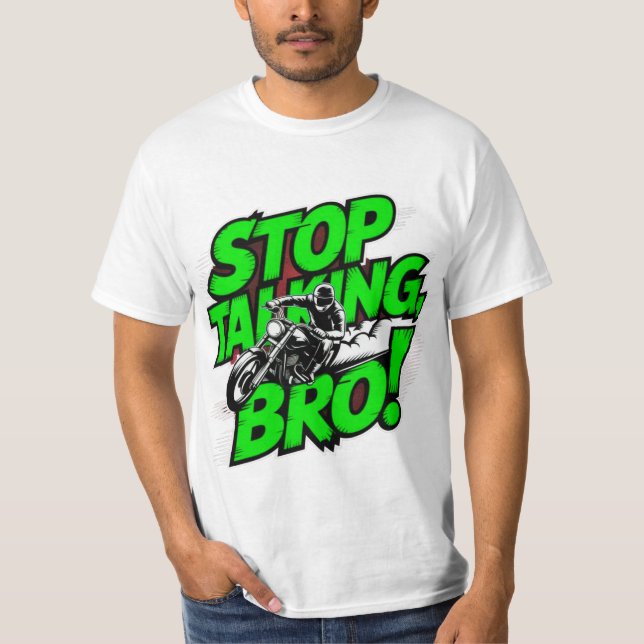 Stop Talking Bro – Bold Attitude T-Shirt (Front)
