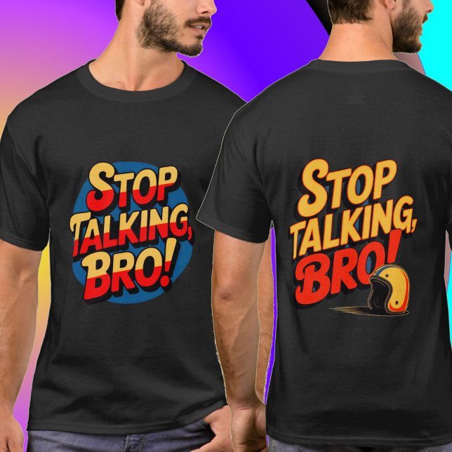 Stop Talking Bro – Bold Attitude T-Shirt (Creator Uploaded)