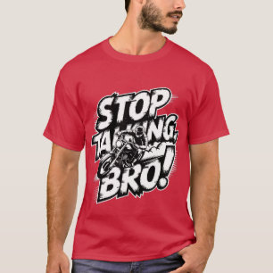Stop Talking Bro – Bold Attitude T-Shirt