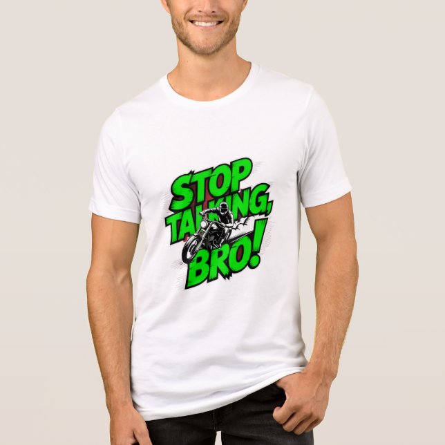 Stop Talking Bro – Bold Attitude T-Shirt Tri-Blend Shirt (Front)