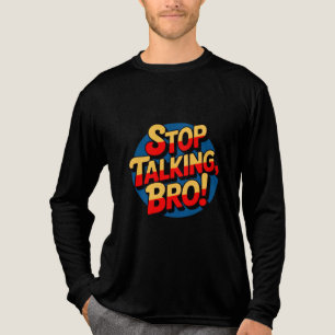 Stop Talking Bro – Bold Attitude Tri-Blend Shirt