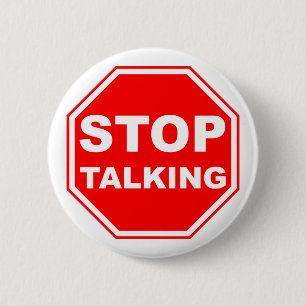 Stop Talking Sign 6 Cm Round Badge