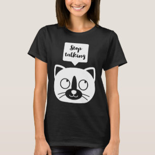 Stop talking T-Shirt