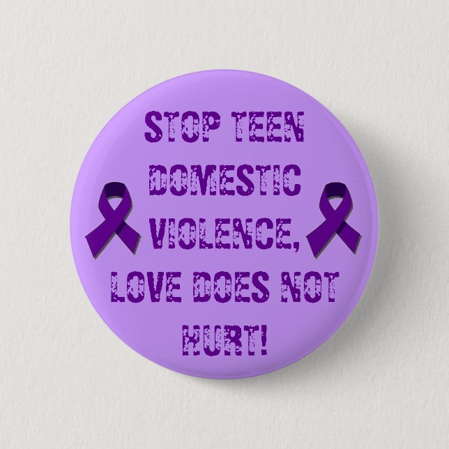 STOP TEEN DOMESTIC VIOLENCE... 6 CM ROUND BADGE (Front)