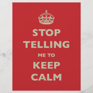 Stop Telling Me To Keep Calm