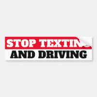 STOP TEXTING AND DRIVING