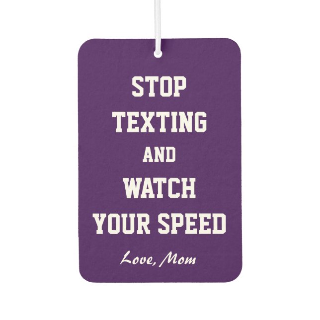Stop Texting Love Mum |  Car Air Freshener (Front)