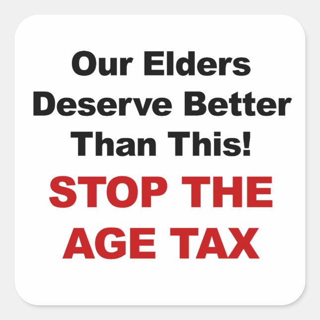 Stop the Age Tax Square Sticker (Front)