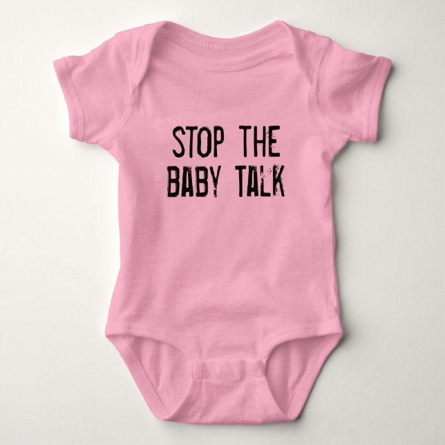 Stop the Baby Talk Bodysuit (Front)
