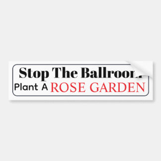 Stop The Ballroom  Bumper Sticker