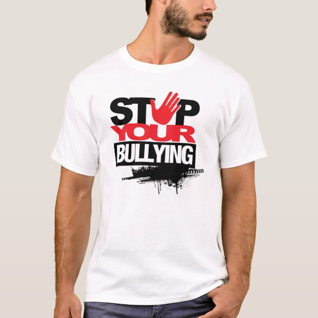 STOP THE BULLYING! T-Shirt (Front)