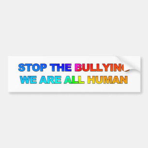 STOP THE BULLYING - WE ARE ALL HUMAN (2) BUMPER STICKER