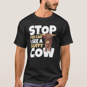 Stop The Car I See A Fluffy Cow Highland Cattle T-Shirt
