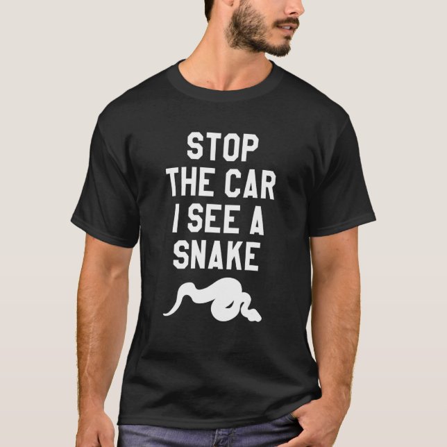 Stop The Car I See A Snake Ball Python Pythons Rep T-Shirt (Front)