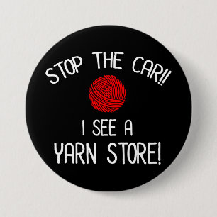 Stop The Car I See A Yarn Store Yarnaholic 7.5 Cm Round Badge