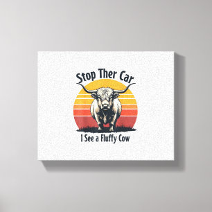 Stop the Car I See Fluffy Cow Retro Highland Cow  Canvas Print