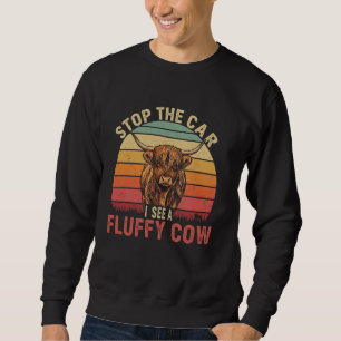 Stop The Car I See Fluffy Cow Retro Highland Cow L Sweatshirt