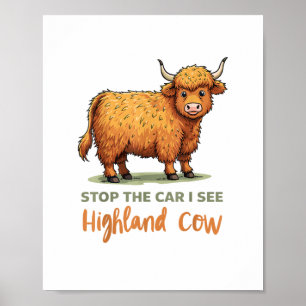Stop The Car See Fluffy Cow Highland Cow Lover Far Poster