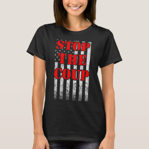 Stop The Coup In America And Save Democracy T-Shirt
