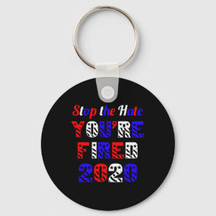 Stop The Hate You're Fired Election Anti Trump Key Ring