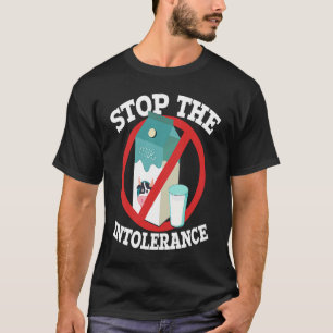Stop the Intolerance Lactose intolerant Vegan T-Shirt