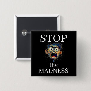 Stop the Madness Button