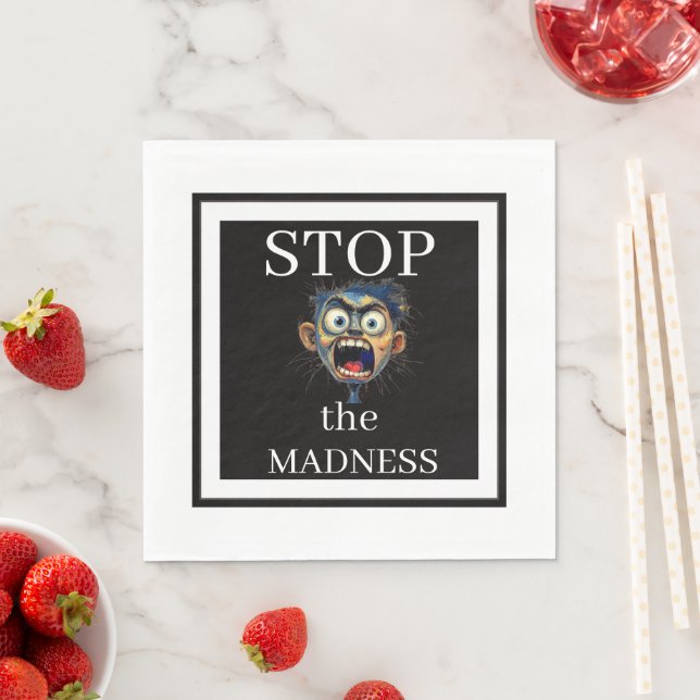 Stop the Madness Paper Napkin (Insitu)