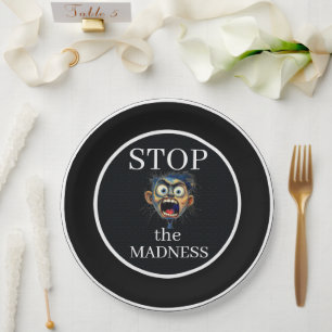 Stop the Madness Paper Plate