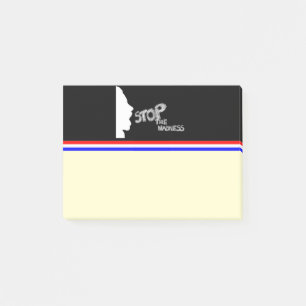 Stop The Madness Post-it Notes