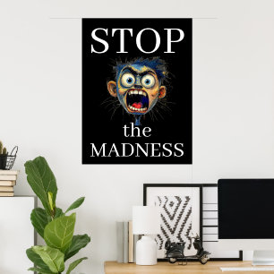 Stop the Madness Poster