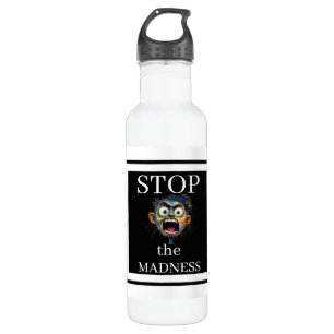 Stop the Madness Water Bottle