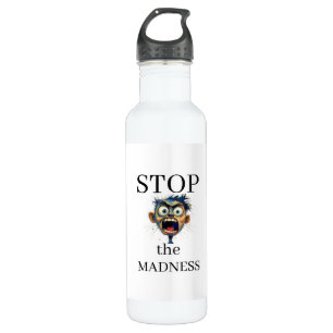Stop the Madness Water Bottle