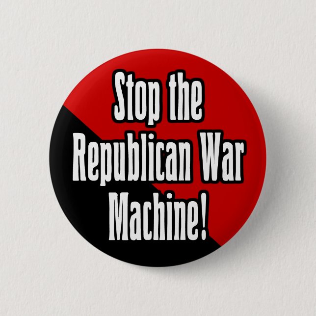 Stop the Republican War Machine 6 Cm Round Badge (Front)