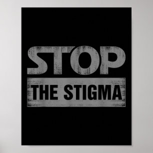 Stop The Stigma Mental Health Awareness Poster