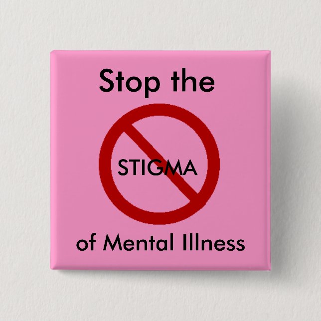 Stop the stigma of mental illness 15 cm square badge (Front)