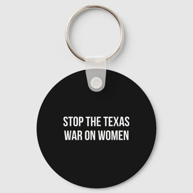 Stop The Texas War On Women -  Key Ring (Front)