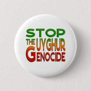 STOP THE UYGHUR GENOCIDE 6 CM ROUND BADGE
