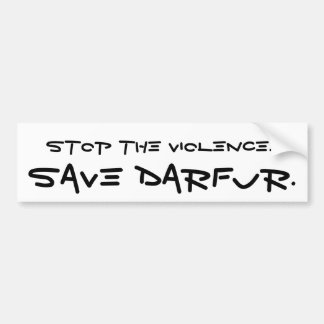 Stop the Violence..., Save Darfur. Bumper Sticker