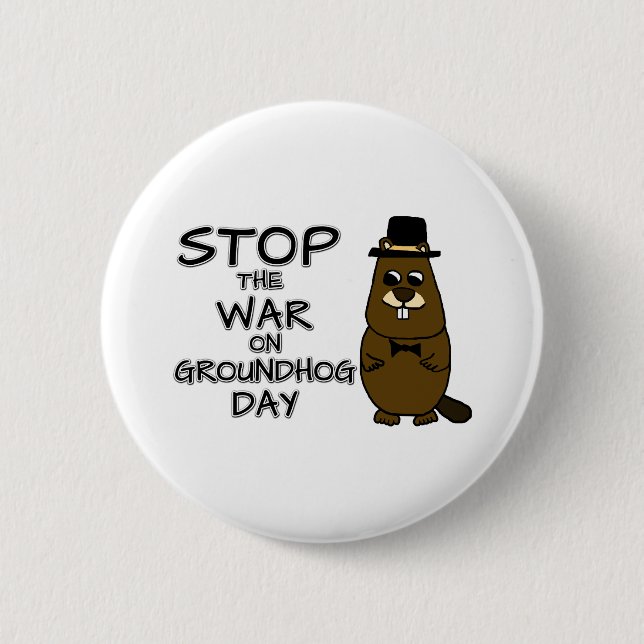 Stop the war on groundhog day 6 cm round badge (Front)