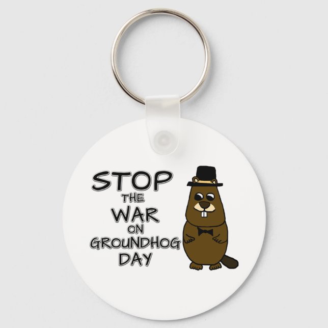 Stop the war on groundhog day key ring (Front)