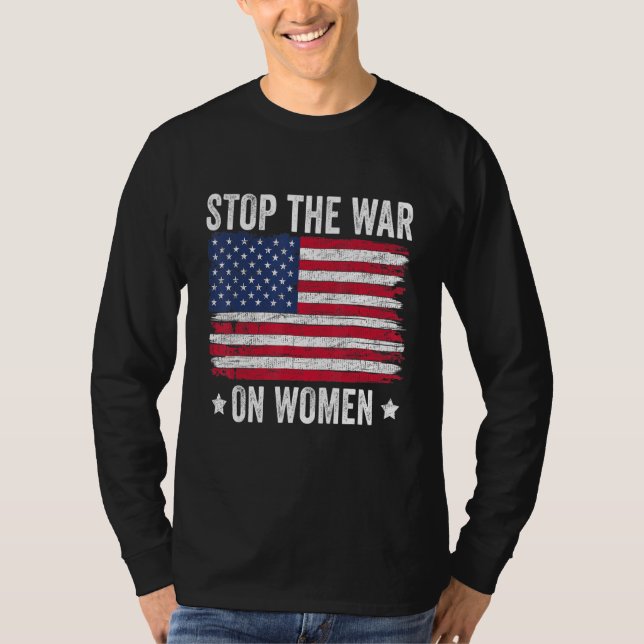 Stop The War On Women American Flag Pro Choice T-Shirt (Front)