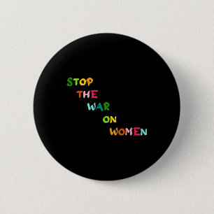 Stop The War On Women Her Choice Womens Rights Fem 6 Cm Round Badge