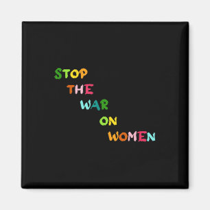 Stop The War On Women Her Choice Womens Rights Fem Magnet