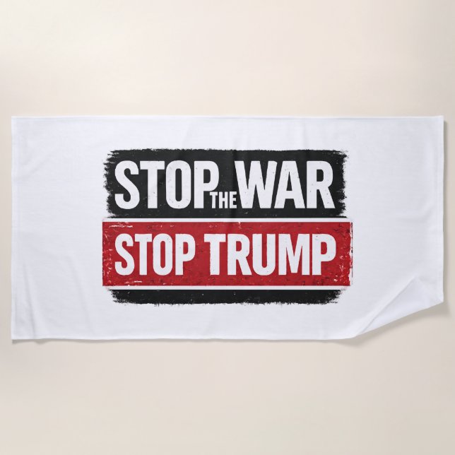Stop the War Stop Trump Beach Towel (Front)
