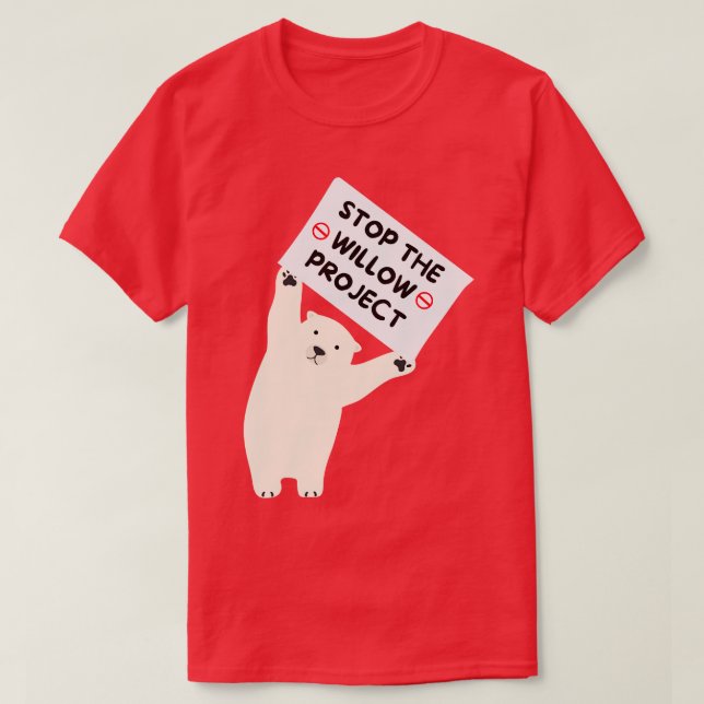 stop the willow project 1 T-Shirt (Design Front)
